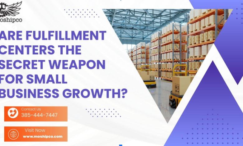 Are Fulfillment Centers the Secret Weapon for Small Business Growth?